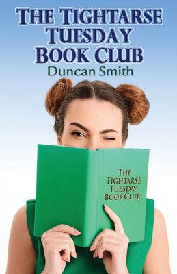The Tightarse Tuesday Book Club(English, Paperback, Smith Duncan)