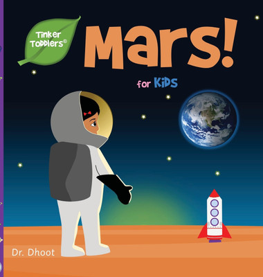 Mars for Kids (Tinker Toddlers)(English, Hardcover, Dhoot Dr)