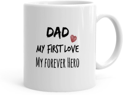 Kesri Gifts Dad My First Love Theme (ks-Dad-day-257P) Ceramic Coffee Mug(325 ml)