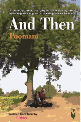 And Then(English, Hardcover, Poomani, Translated from Tamil by T. Marx)