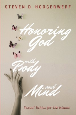 Honoring God with Body and Mind(English, Paperback, Hoogerwerf Steven D)