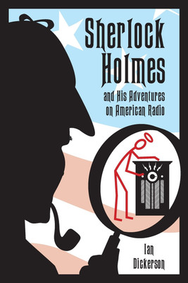 Sherlock Holmes and his Adventures on American Radio(English, Paperback, Dickerson Ian)