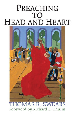 Preaching to Head and Heart(English, Paperback, Swears Thomas R)