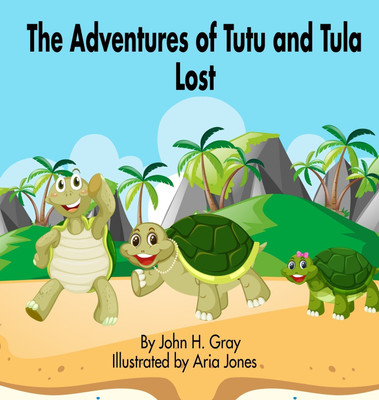 The Adventures of Tutu and Tula. Lost(English, Hardcover, Gray John H)