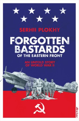 Forgotten Bastards of the Eastern Front(English, Hardcover, Plokhy Serhii)