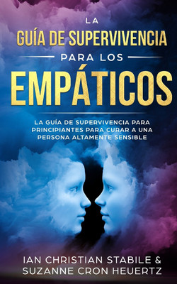 La Guia De Supervivencia Para Los Empaticos(Spanish, Paperback, Stabile Ian Chritian)