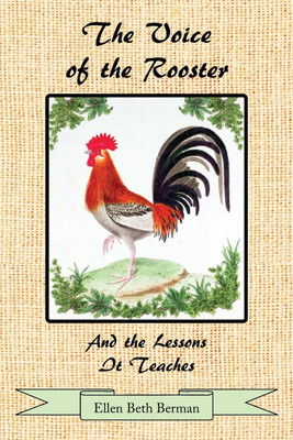 The Voice of the Rooster And the Lessons It Teaches(English, Paperback, Berman Ellen Beth)