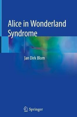 Alice in Wonderland Syndrome(English, Hardcover, Blom Jan Dirk)