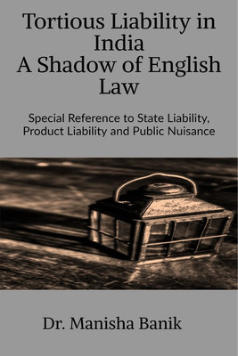 Tortious Liability In India A Shadow of English Law(English, Paperback, Aceflipper91)