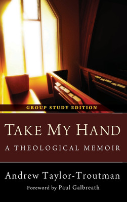 Take My Hand: A Theological Memoir(English, Hardcover, Taylor-Troutman Andrew)