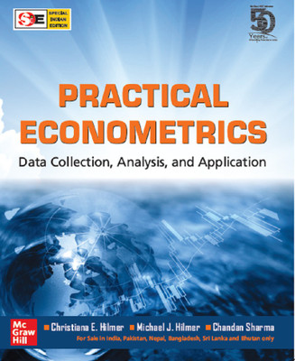 Practical Econometrics: Data Collection, Analysis, and Application | First Edition | Special Indian Edition(English, Paperback, Christiana E Hilmer, Michael J Hilmer, Chandan Sharma)