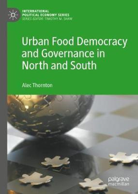 Urban Food Democracy and Governance in North and South(English, Hardcover, Thornton Alec)