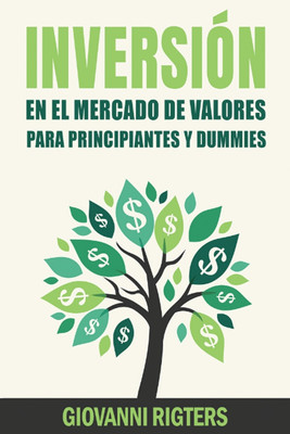 Inversion En El Mercado De Valores Para Principiantes Y Dummies [Stock Market Investing For Beginners & Dummies](Spanish, Paperback, Rigters Giovanni)