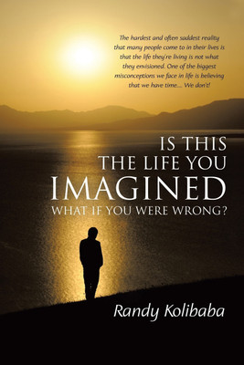 Is This the Life You Imagined(English, Paperback, Kolibaba Randy)