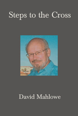 Steps to the Cross(English, Paperback, Mahlowe David)