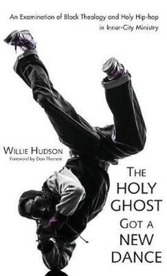 The Holy Ghost Got a New Dance(English, Hardcover, Hudson Willie)