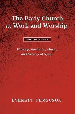 The Early Church at Work and Worship - Volume 3(English, Paperback, Ferguson Everett)