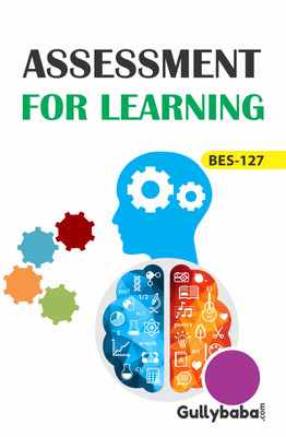 Gullybaba IGNOU 2nd Year B.Ed. (Latest Edition) BES-127 Assessment for Learning IGNOU Help Book with Solved Previous Years' Question Papers and Important Exam Notes - BES127 Assessment for Learning (IGNOU Help book for BES-127 in English Medium) (English, Paperback, GPH Panel of Experts)  - BES127 A