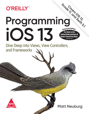 Programming iOS 13: Dive Deep into Views, View Controllers, and Frameworks(English, Paperback, Matt Neuberg)