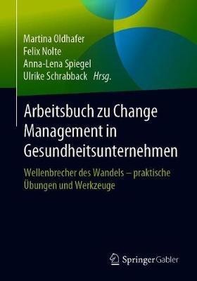 Arbeitsbuch zu Change Management in Gesundheitsunternehmen(German, Paperback, unknown)