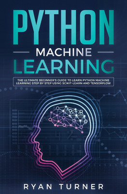 Python Machine Learning(English, Paperback, Turner Ryan)