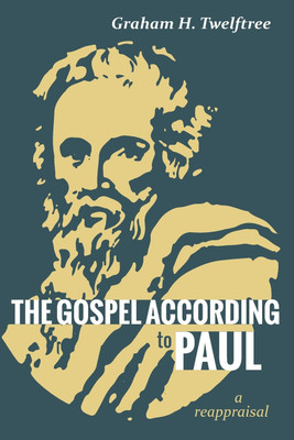 The Gospel According to Paul(English, Paperback, Twelftree Graham H)