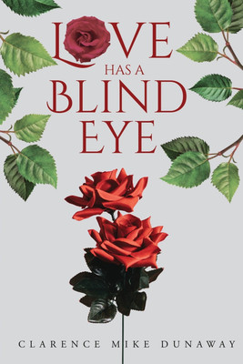 Love Has a Blind Eye(English, Paperback, Dunaway Clarence Mike)