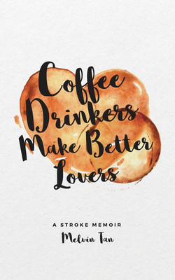 Coffee Drinkers Make Better Lovers(English, Paperback, Tan Melvin)