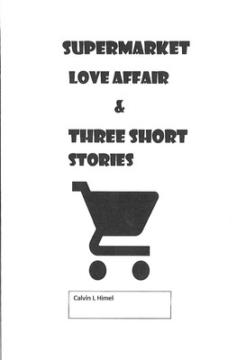 Supermarket Love Affair & Three Short Stories(English, Paperback, Himel Calvin L)