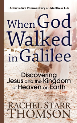 When God Walked in Galilee(English, Paperback, Thomson Rachel Starr)