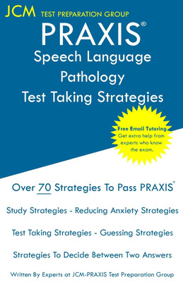 PRAXIS Speech Language Pathology - Test Taking Strategies(English, Paperback, Test Preparation Group Jcm-Praxis)