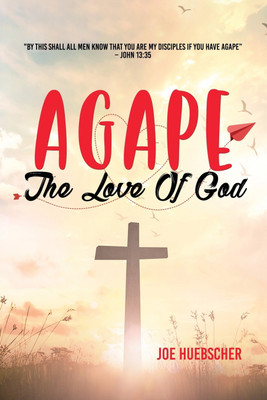 Agape(English, Paperback, Huebscher Joe)