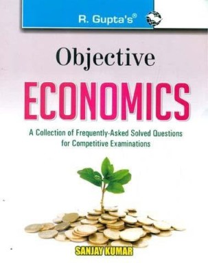 Objective Economics: Collection of Highly useful Questions for Competitive Exams(English, Paperback, Sanjay Kumar)