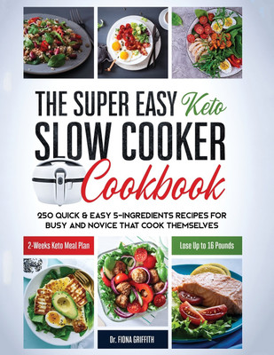 The Super Easy Keto Slow Cooker Cookbook(English, Paperback, Fiona Griffith Dr)