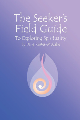 The Seeker's Field Guide To Exploring Spirituality(English, Paperback, Kester-McCabe Dana)