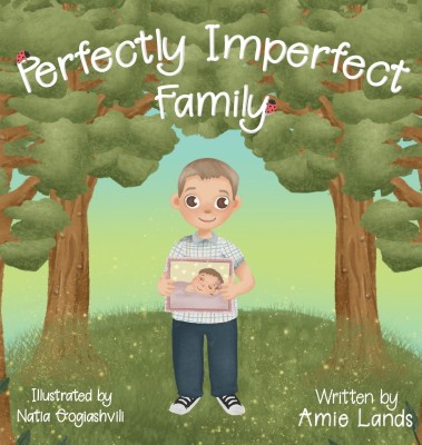 Perfectly Imperfect Family(English, Hardcover, Lands Amie L)