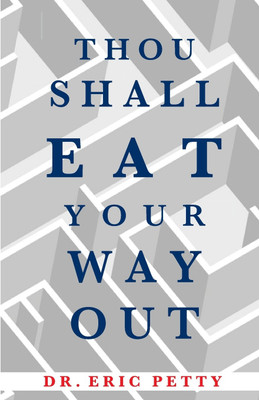 Thou Shall Eat Your Way Out(English, Paperback, Petty Eric)