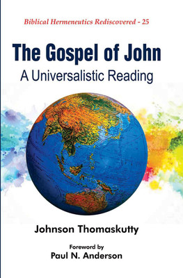 The Gospel of John: A Universalistic Reading(English, Paperback, Thomaskutty Johnson)
