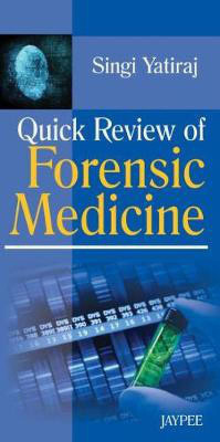 Quick Review of Forensic Medicine(English, Paperback, Yatiraj Singi)