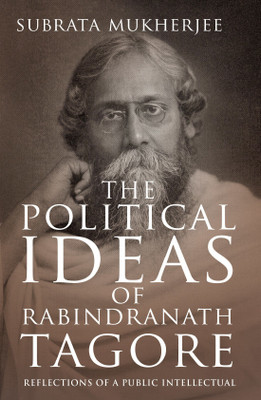 Political Ideas of Rabindranath Tagore(English, Paperback, Mukherjee Subrata)