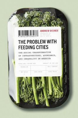 The Problem with Feeding Cities(English, Paperback, Deener Andrew)