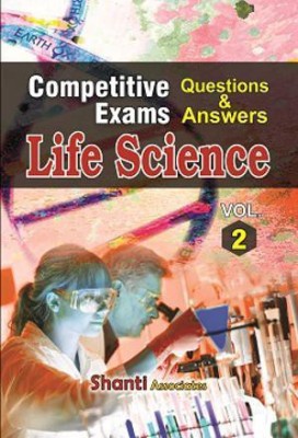 Competitive Exams Questions and Answers Life Science Vol 2(English, Paperback, Shanti Associates)