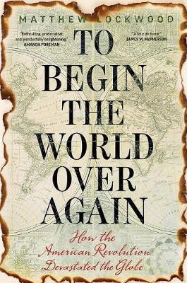 To Begin the World Over Again(English, Hardcover, Lockwood Matthew)