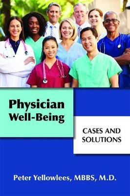 Physician Well-Being(English, Paperback, Yellowlees Peter MBBS MD)