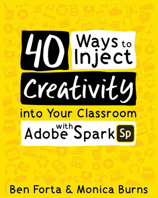 40 Ways to Inject Creativity into Your Classroom with Adobe Spark(English, Paperback, Forta Ben)