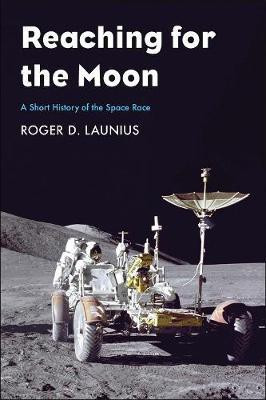 Reaching for the Moon(English, Hardcover, Launius Roger D)
