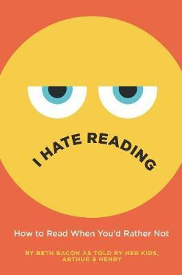 I Hate Reading(English, Hardcover, Bacon Beth)