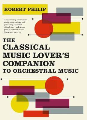 The Classical Music Lover's Companion to Orchestral Music(English, Paperback, Philip Robert)