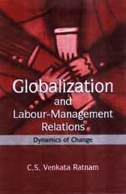 Globalization and Labour-Management Relations(English, Paperback, Ratnam C S Venkata)