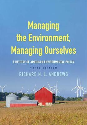 Managing the Environment, Managing Ourselves(English, Paperback, Andrews Richard N. L.)